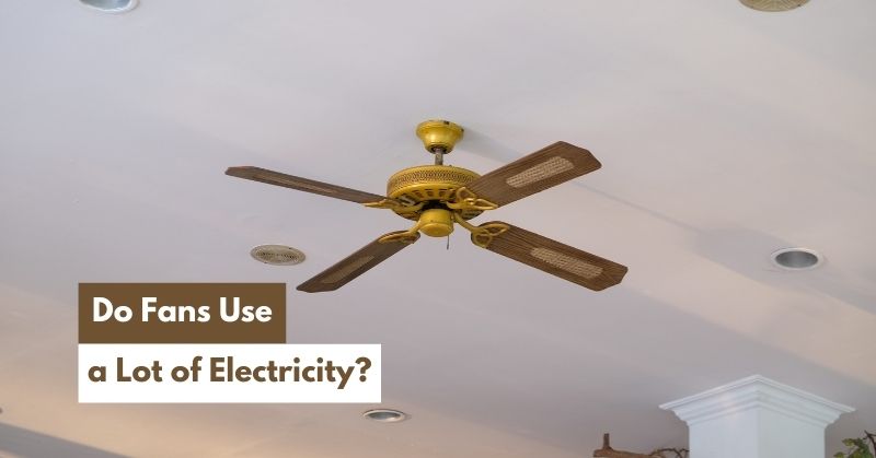 Does Fan Use More Electricity Than Air Conditioner