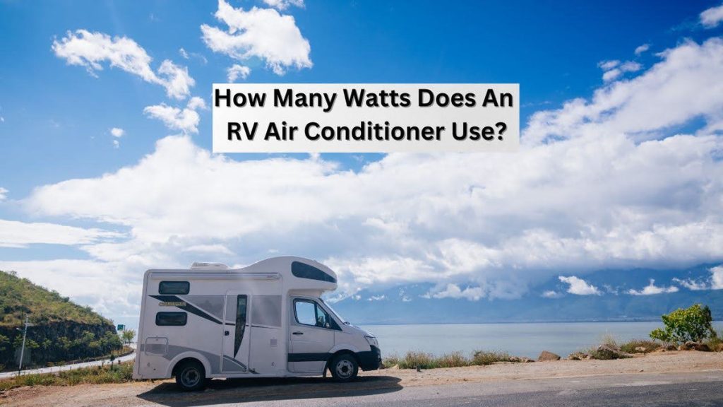 How Many Watts Does Rv Air Conditioner Use