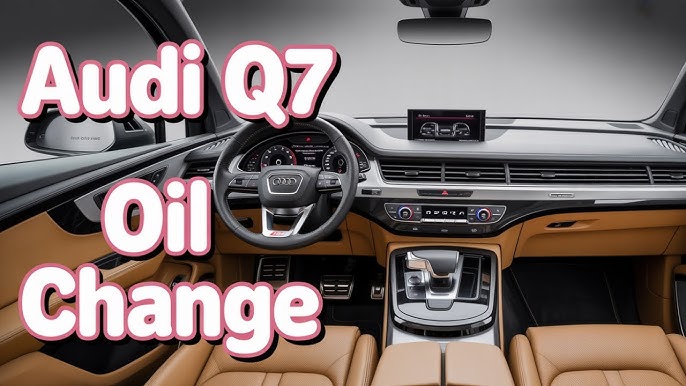How Much Is Audi Q7 Oil Change