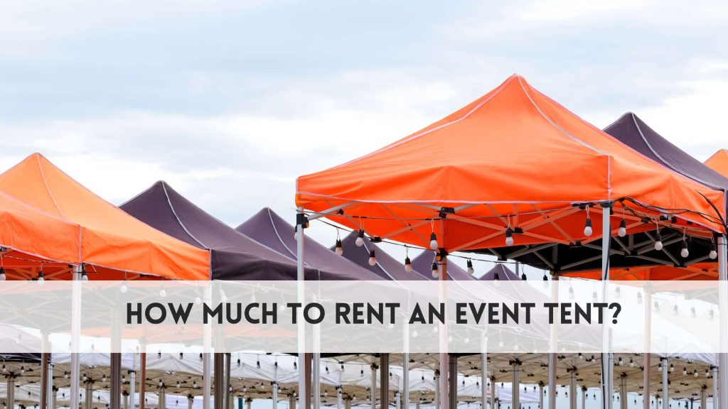 How Much is It to Rent a Tent