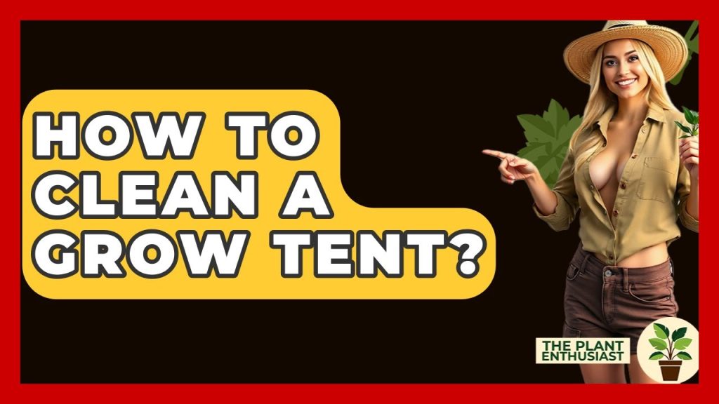 How to Clean a Grow Tent