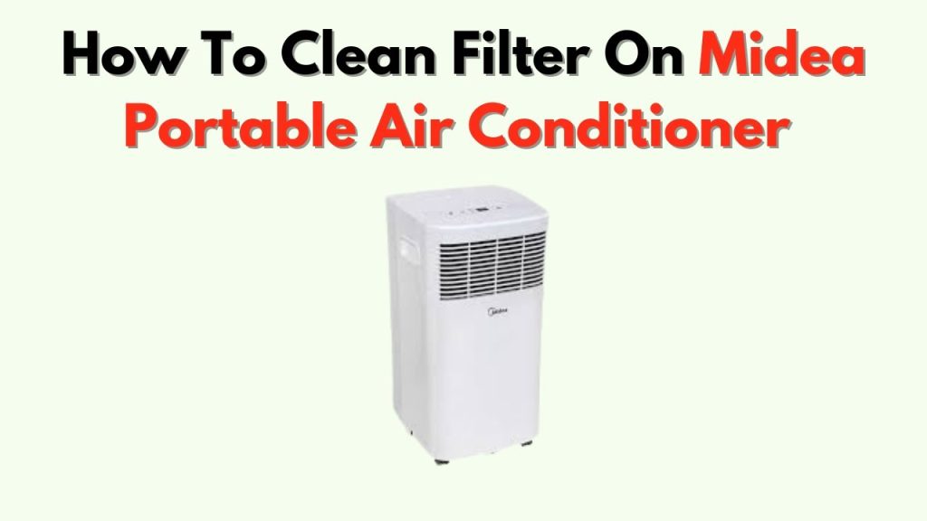 How to Clean Midea Portable Air Conditioner
