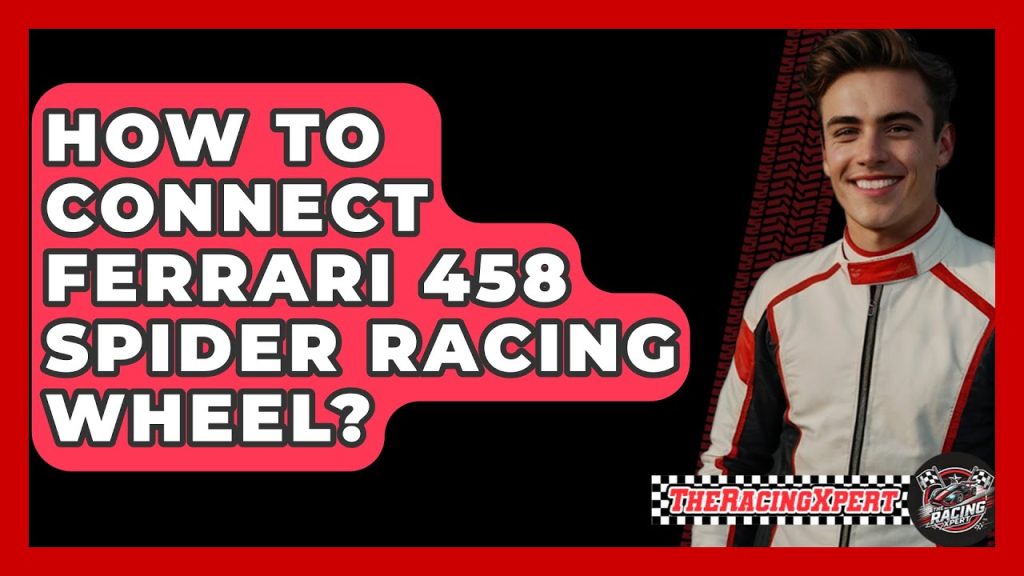 How To Connect Ferrari 458 Spider Racing Wheel