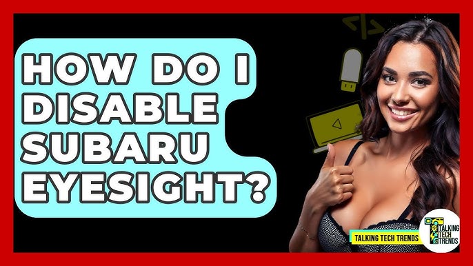 How To Disable Subaru Eyesight