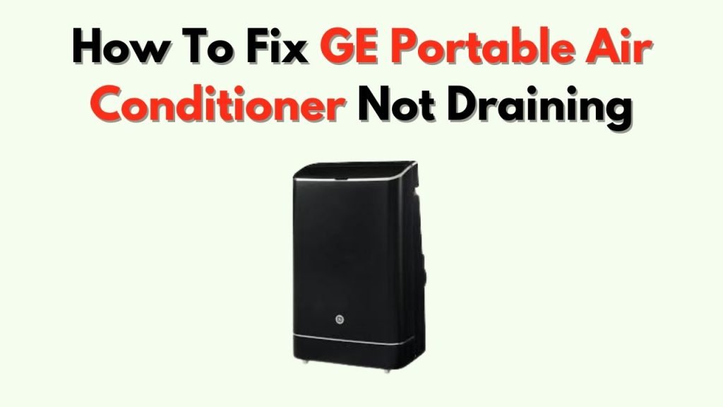 How to Drain Ge Portable Air Conditioner
