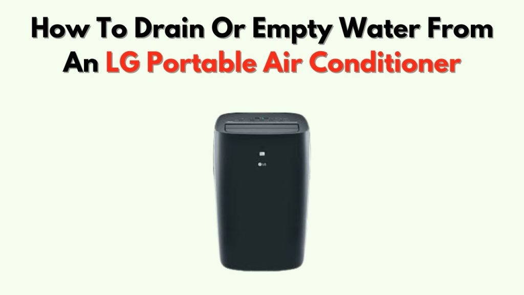 How to Empty Lg Portable Air Conditioner