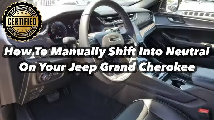 How To Put Jeep Cherokee In Neutral With Dead Battery