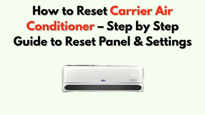 How to Reset a Carrier Air Conditioner Unit