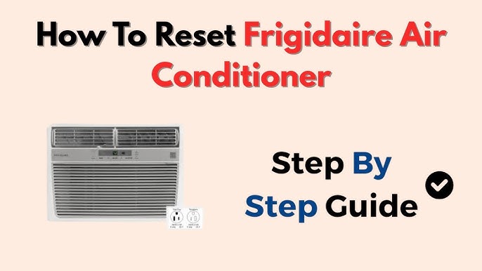 How to Reset a Frigidaire Air Conditioner