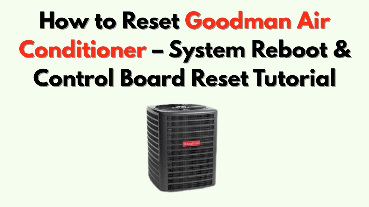 Goodman Air Conditioner Reset Button