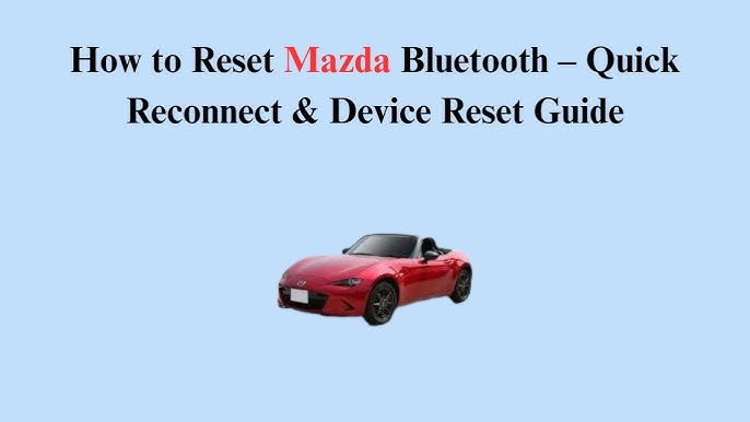 How To Reset Mazda Bluetooth