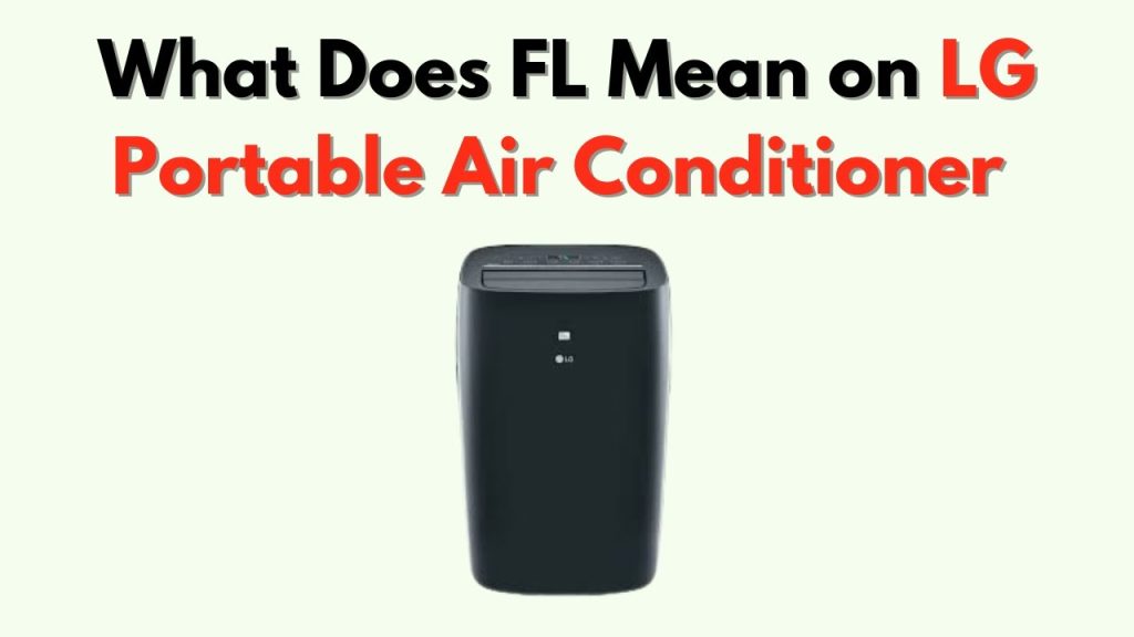 What Does Fl Mean on a Lg Air Conditioner