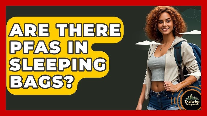 What is Pfas in Sleeping Bags