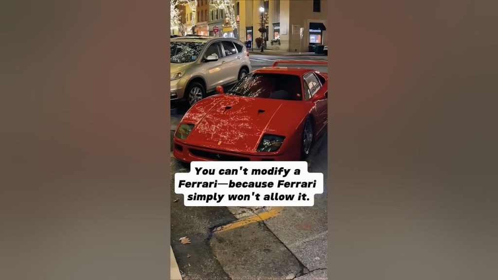 Why Cant You Modify A Ferrari