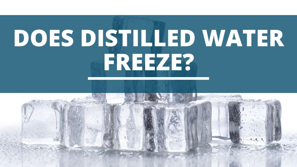 Will Distilled Water Freeze
